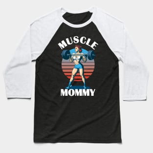 Muscle Mommy - Female Weightlifter Baseball T-Shirt